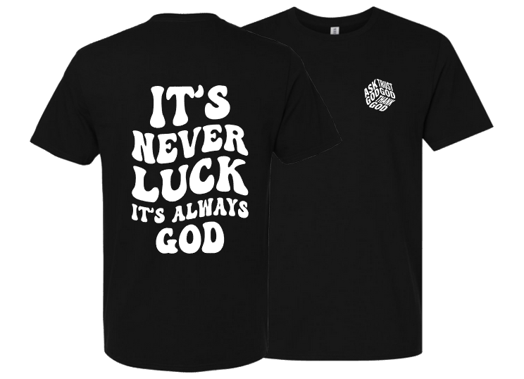 "Never Luck" T-Shirt