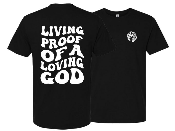 "Living Proof" T-Shirt