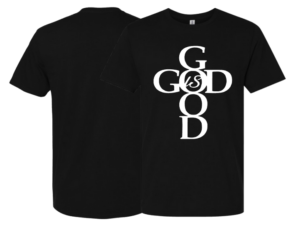 "God is Good" T-Shirt